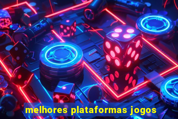 melhores plataformas jogos